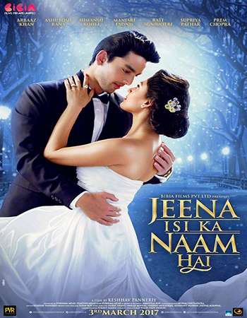 Jeena-Isi-Ka-Naam-Hai-2017-Full-Hindi-Movie-Download-HD.jpg