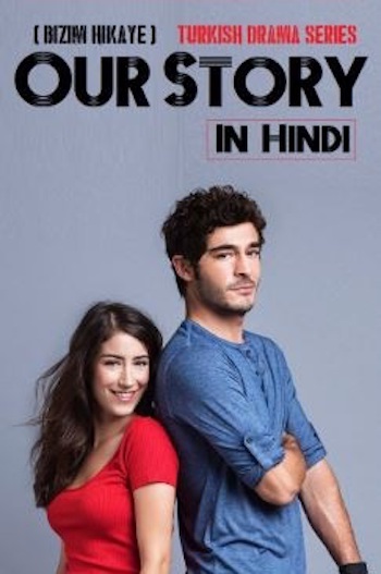 Our-Story-Bizim-Hikaye-Hindi-Dubbed.jpg