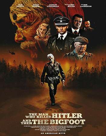 The-Man-Who-Killed-Hitler-and-Then-The-Bigfoot-2018-Full-Movie-Download-HD.jpg