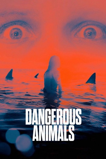 Dangerous-Animals-2025c58abdb2e2fcaaa2.jpg