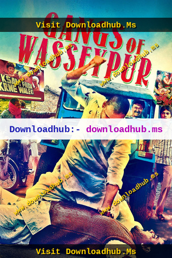 Gangs-of-Wasseypur-Part-1-2012-Hindi-Downloadhub.Ms.jpg