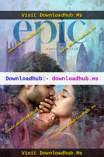 Epic-First-Semester-2026-Hindi-Dual-Audio-Downloadhub.Ms.jpg